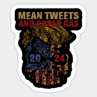 Mean Tweets And Cheap Gas Funny 2024 Pro Trump Sticker